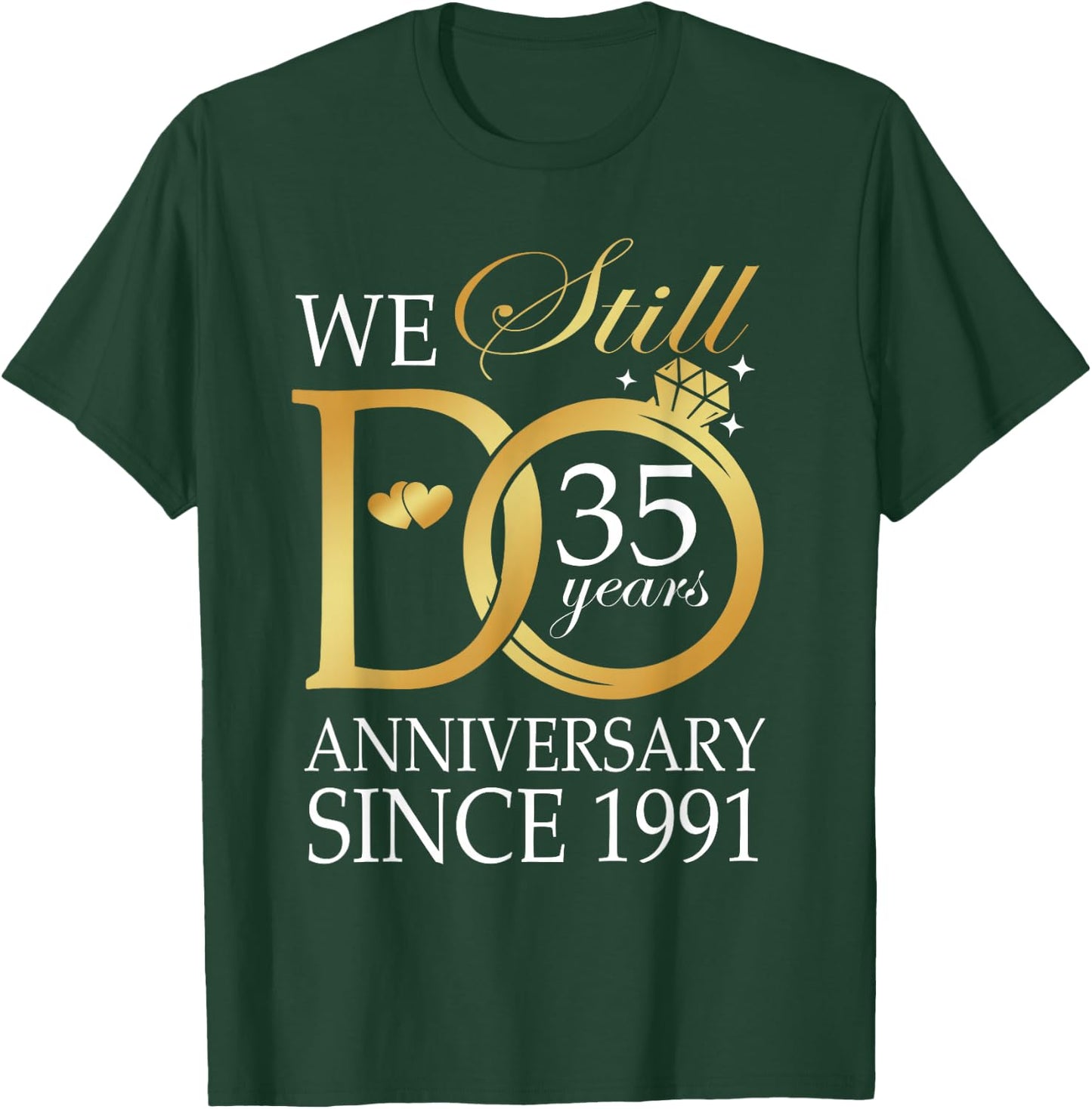 35th Wedding Anniversary We Still Do 35 Years Since 1991 T-Shirt - T-Shirt | Forest