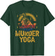 Murder Yoga - Brazilian Jiu Jitsu Wrestling T-Shirt - T-Shirt | Forest