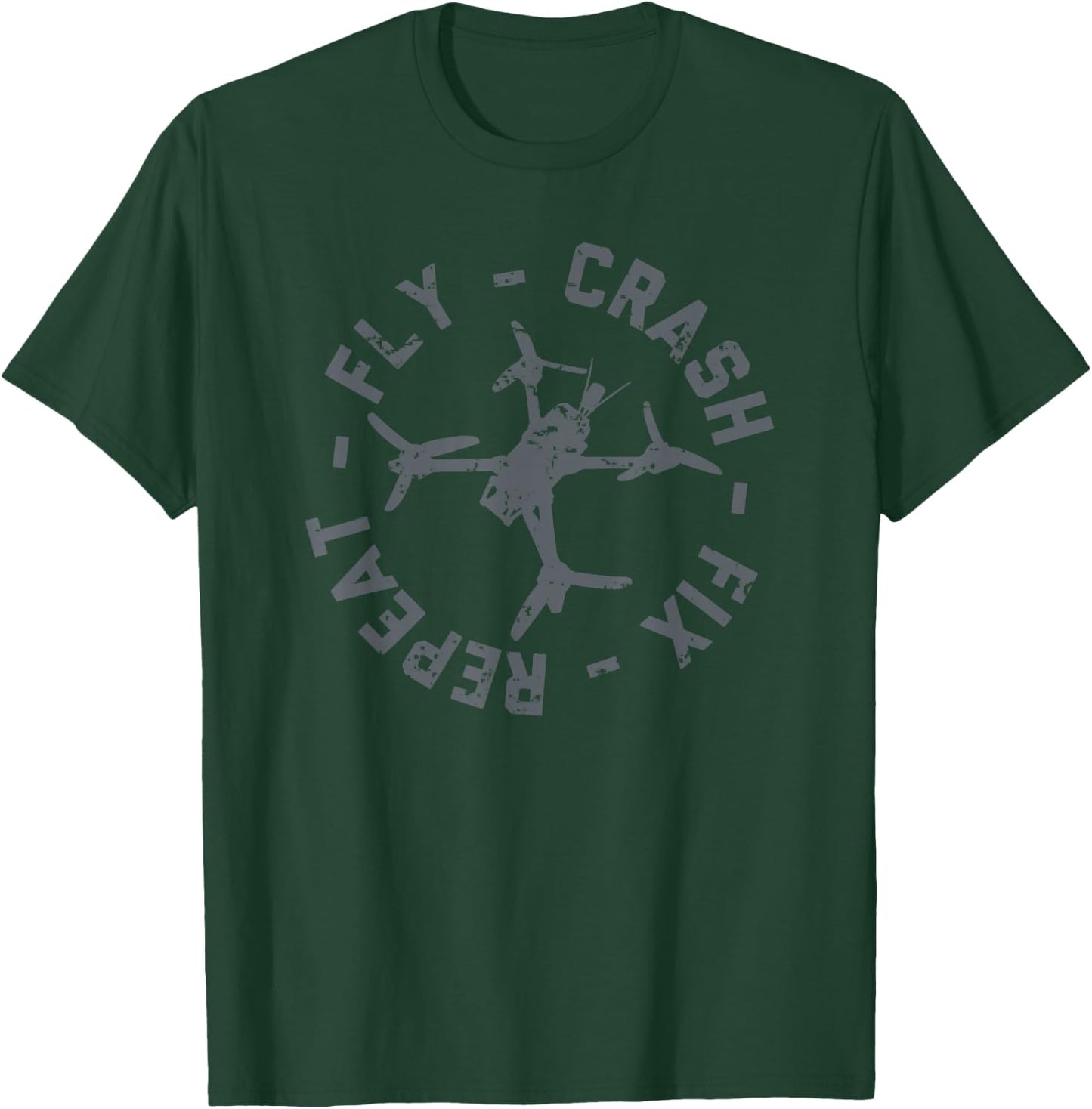 Fly Crash Fix Repeat - Funny FPV Drone Pilot Racing Quad T-Shirt - T-Shirt | Forest