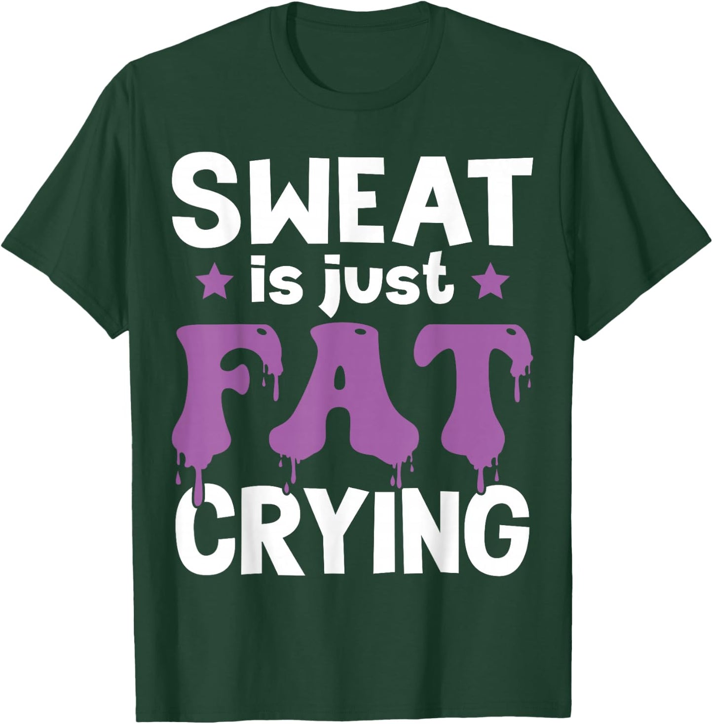 Funny Gym Fitness Workout Sweat Is Just Fat Crying Runner T-Shirt - T-Shirt | Forest