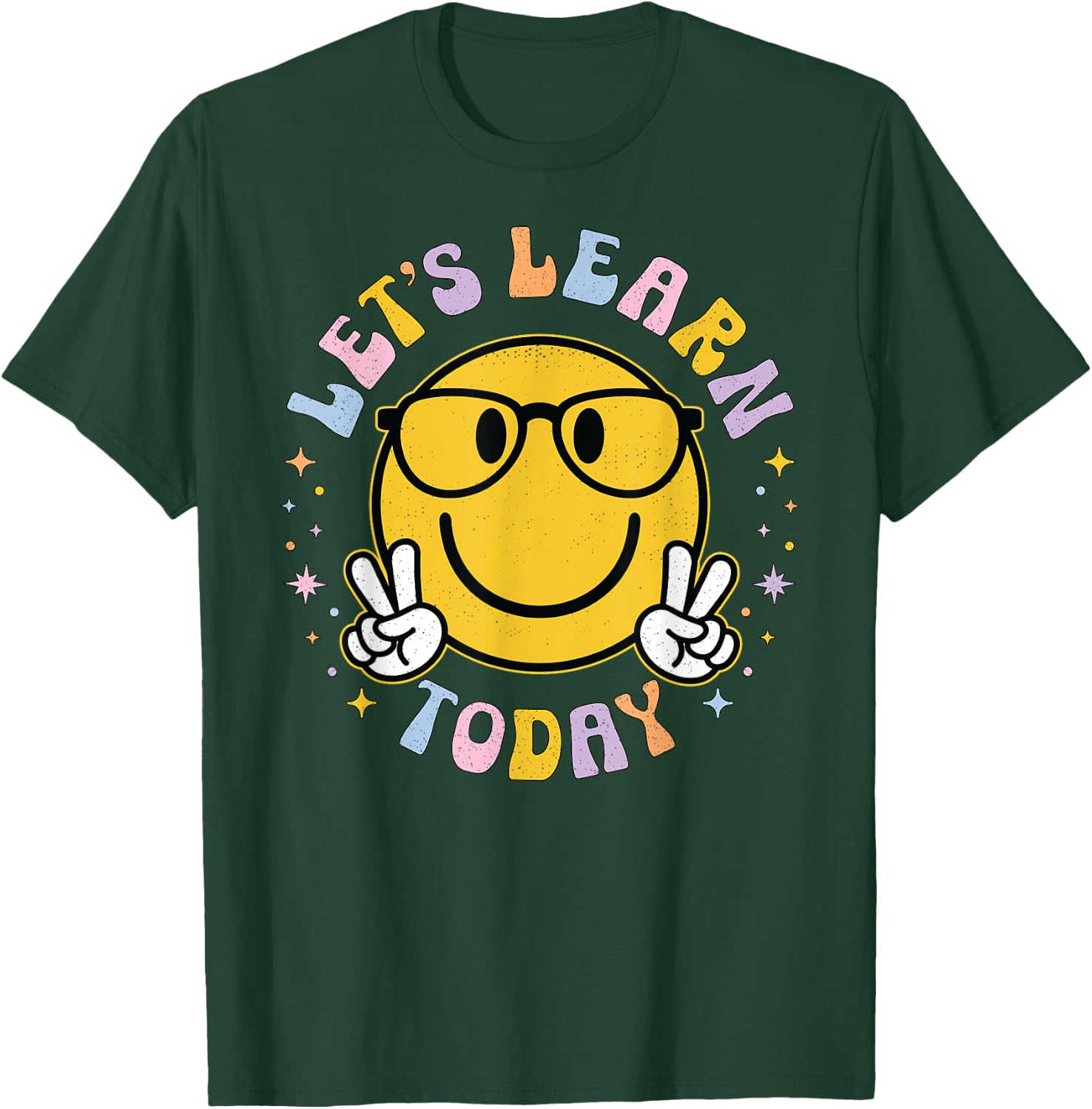 Lets Learn Today Shirt Smile Face Back to School Kid Teacher T-Shirt - T-Shirt | Forest