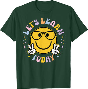 Lets Learn Today Shirt Smile Face Back to School Kid Teacher T-Shirt - T-Shirt | Forest