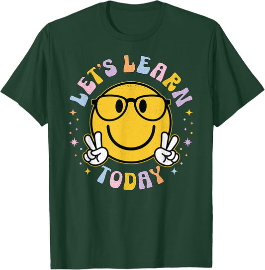 Lets Learn Today Shirt Smile Face Back to School Kid Teacher T-Shirt - T-Shirt | Forest