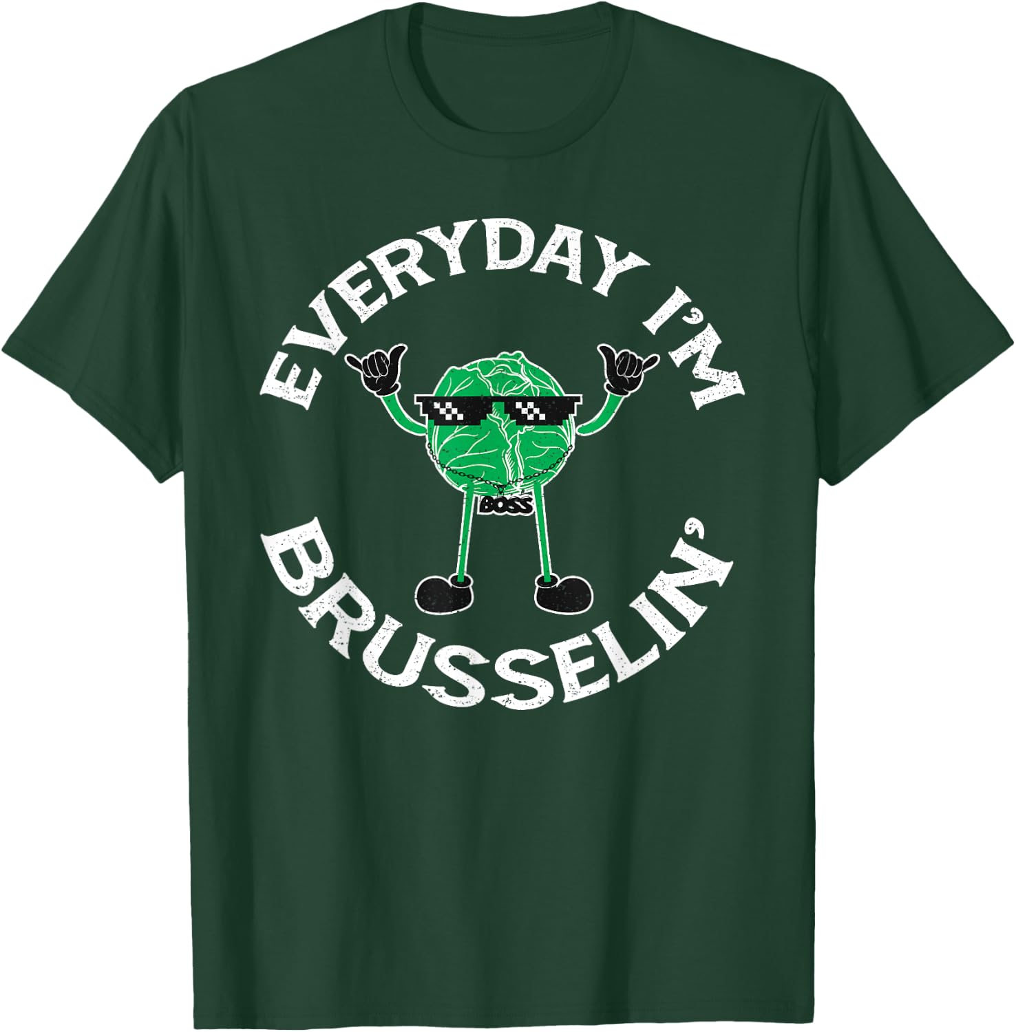 Sarcastic Everyday I'm Brusselin Funny Vegan Brussel Sprouts T-Shirt - T-Shirt | Forest