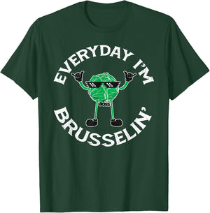 Sarcastic Everyday I'm Brusselin Funny Vegan Brussel Sprouts T-Shirt - T-Shirt | Forest