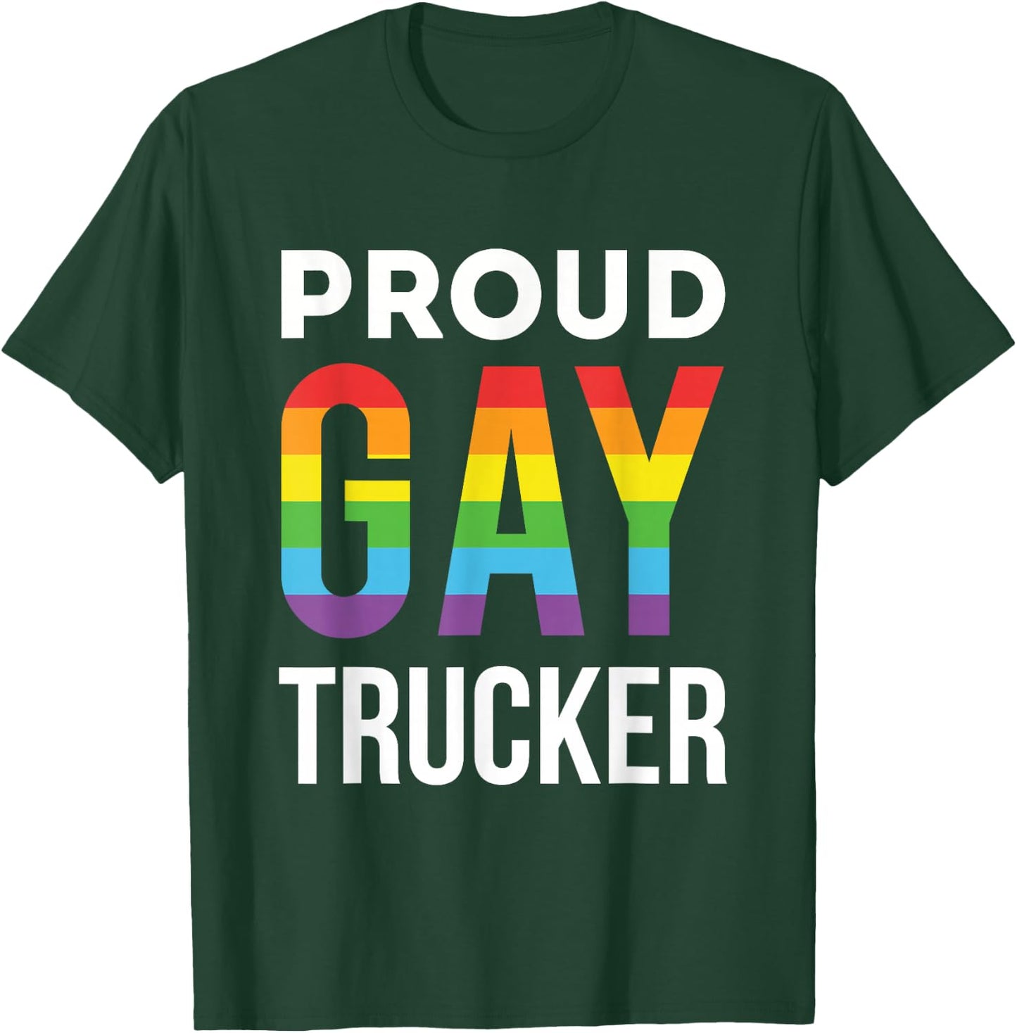 Proud Gay Trucker LGBTQ Rainbow Truck Driver T-Shirt - T-Shirt | Forest