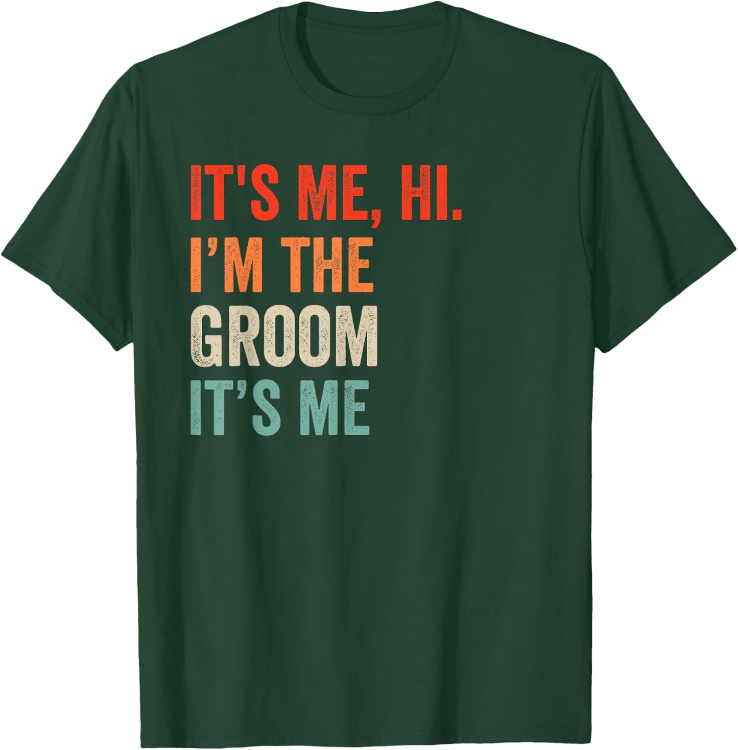 It's Me Hi I'm The Groom It's Me Retro Men Women Kid T-Shirt - T-Shirt | Forest