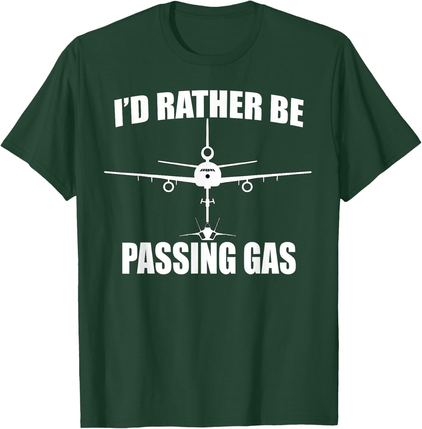 I'd Rather Be Passing Gas T Shirt- KC10 F22 Funny Aviation T-Shirt - T-Shirt | Forest