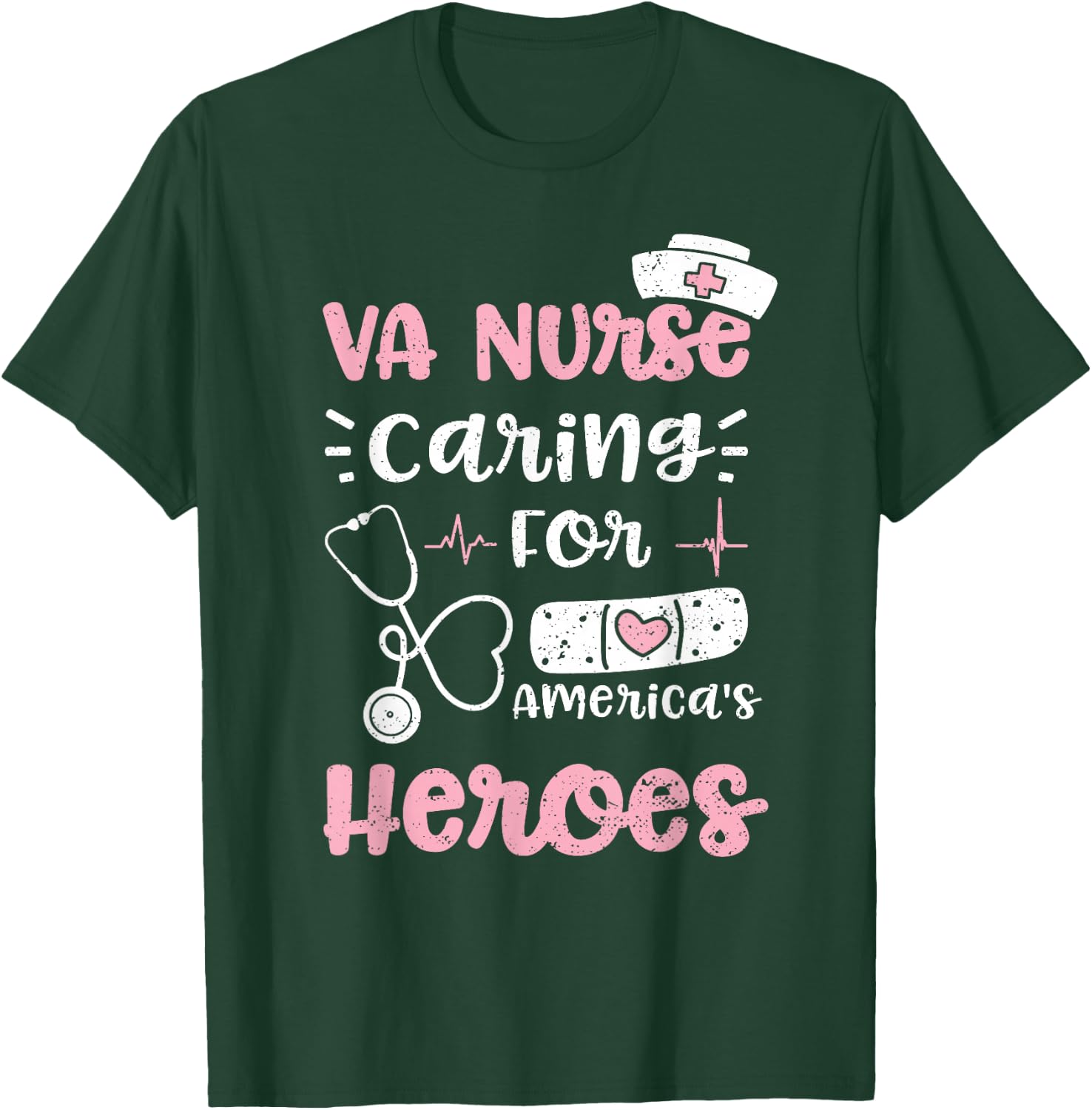 VA: VA Nurse Caring For America's Heroes - Nurse Sayings T-Shirt - T-Shirt | Forest