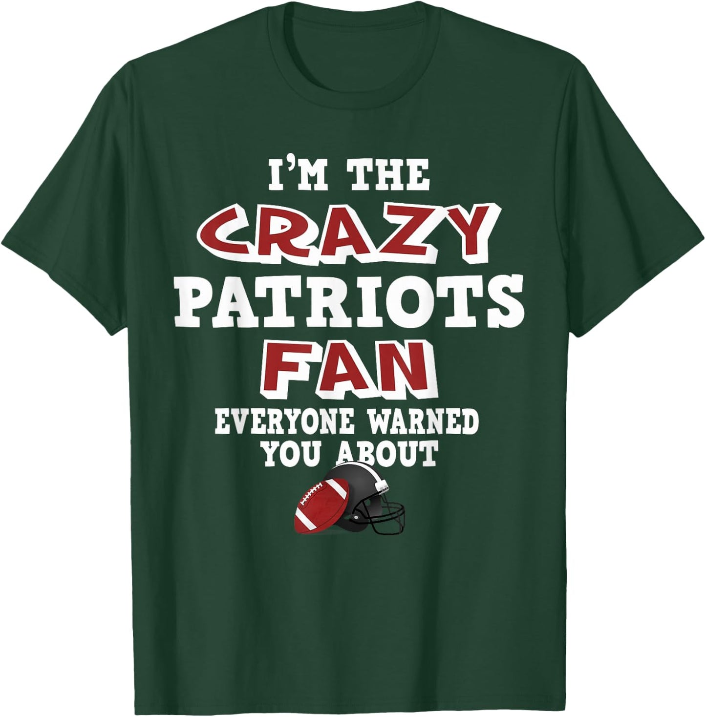 Crazy Patriots Football Fan Everyone Warned You About T-Shirt - T-Shirt | Forest