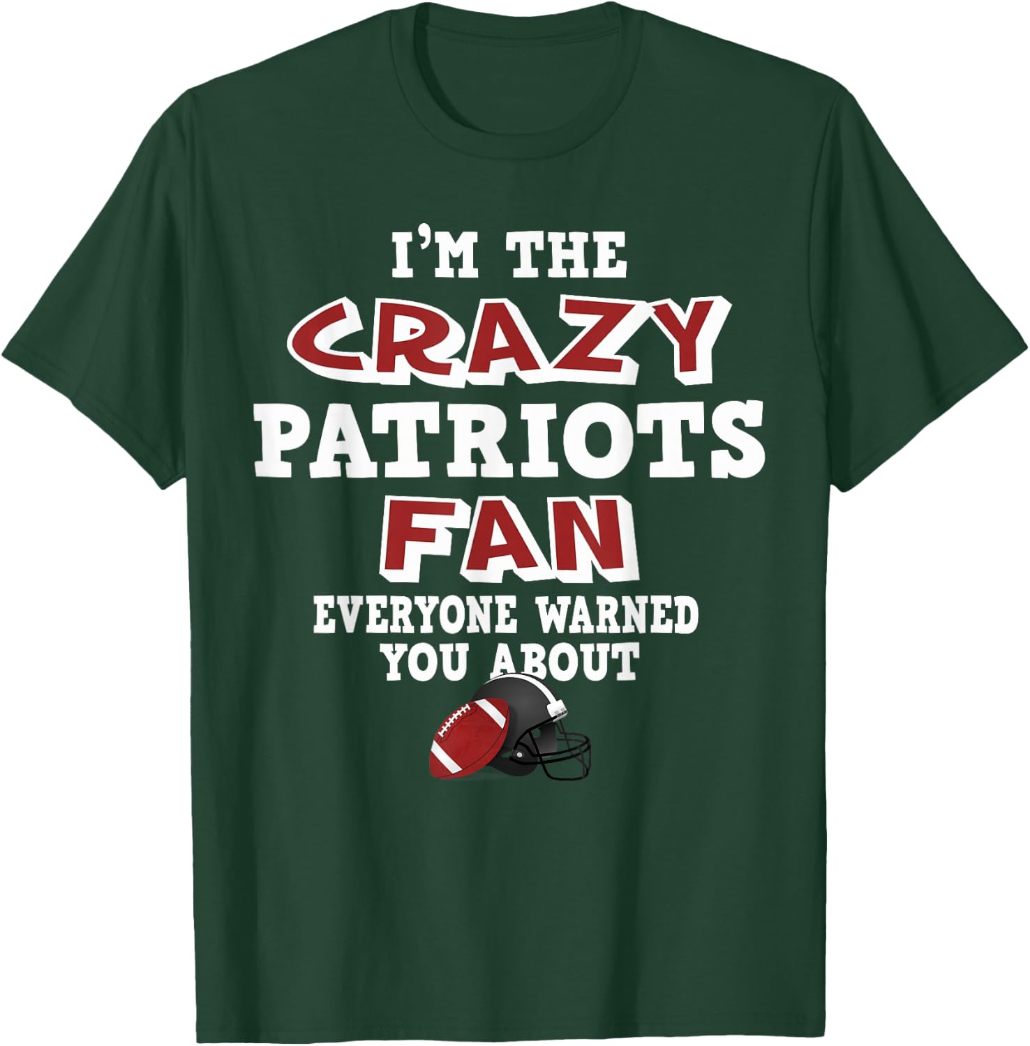 Crazy Patriots Football Fan Everyone Warned You About T-Shirt - T-Shirt | Forest