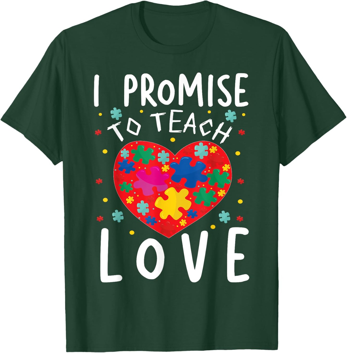 I Promise To Teach Love | Classroom Teacher Teaching Men Women Girls Kids T-Shirt - T-Shirt | Forest