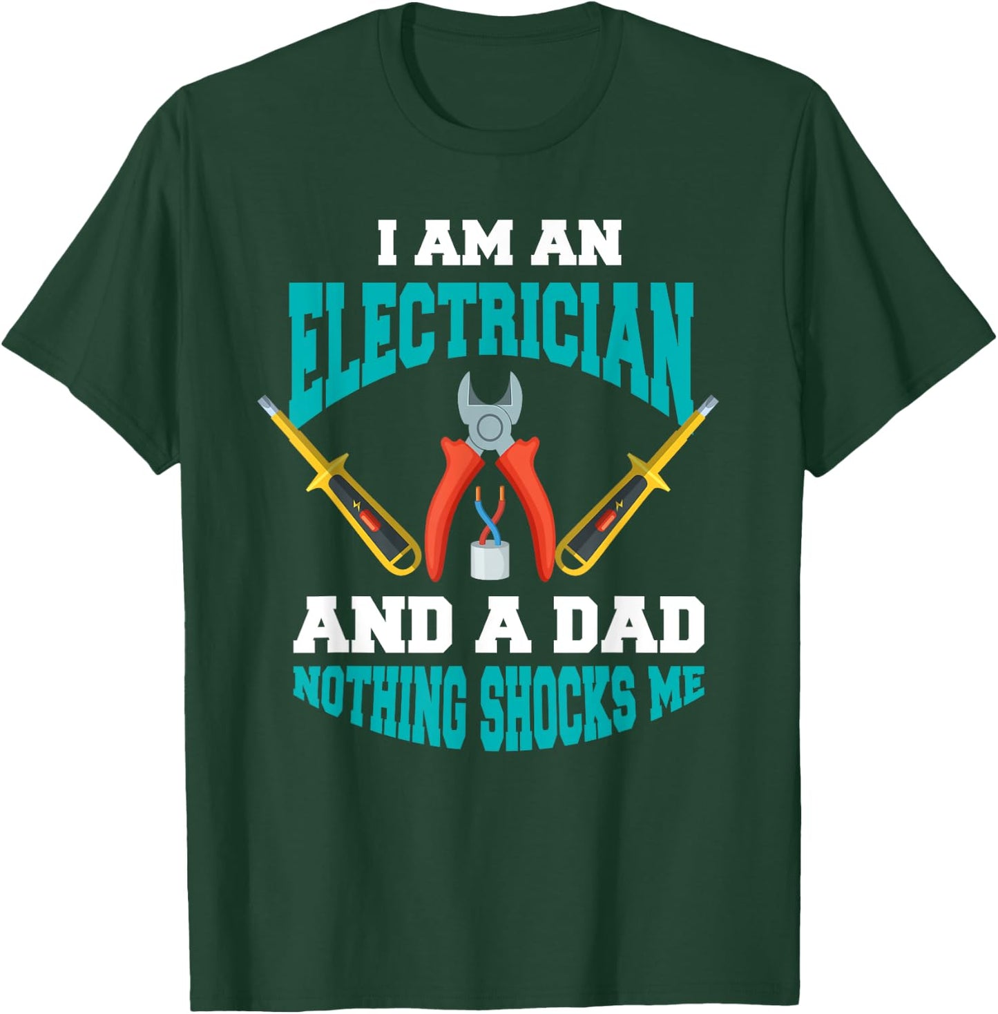 Electrician Dad Shirt Funny Electrician Father Gift T-Shirt - T-Shirt | Forest