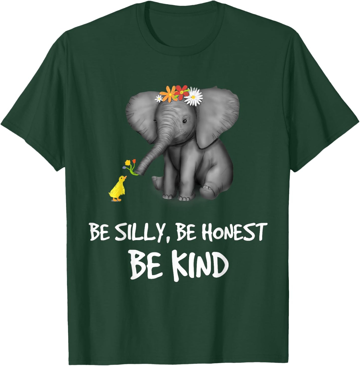 Be Silly Be Honest Be Kind Elephants Clothes Gift Elephant T-Shirt - T-Shirt | Forest