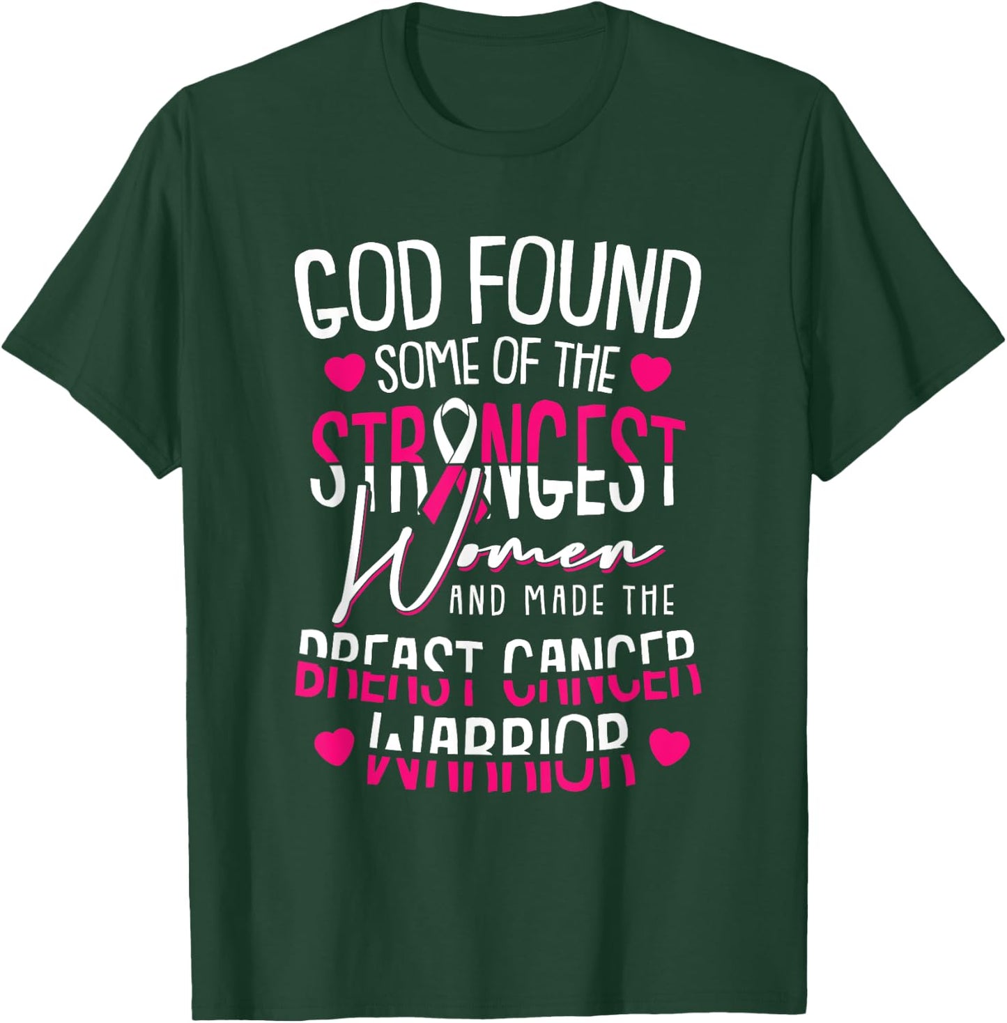 God Found The Strongest Women Breast Cancer Warrior Survivor T-Shirt - T-Shirt | Forest