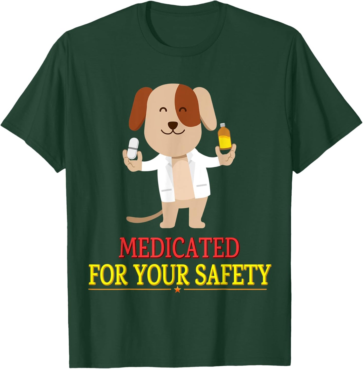 Medicated For Your Safety Cute Joke Novelty T-Shirt - T-Shirt | Forest