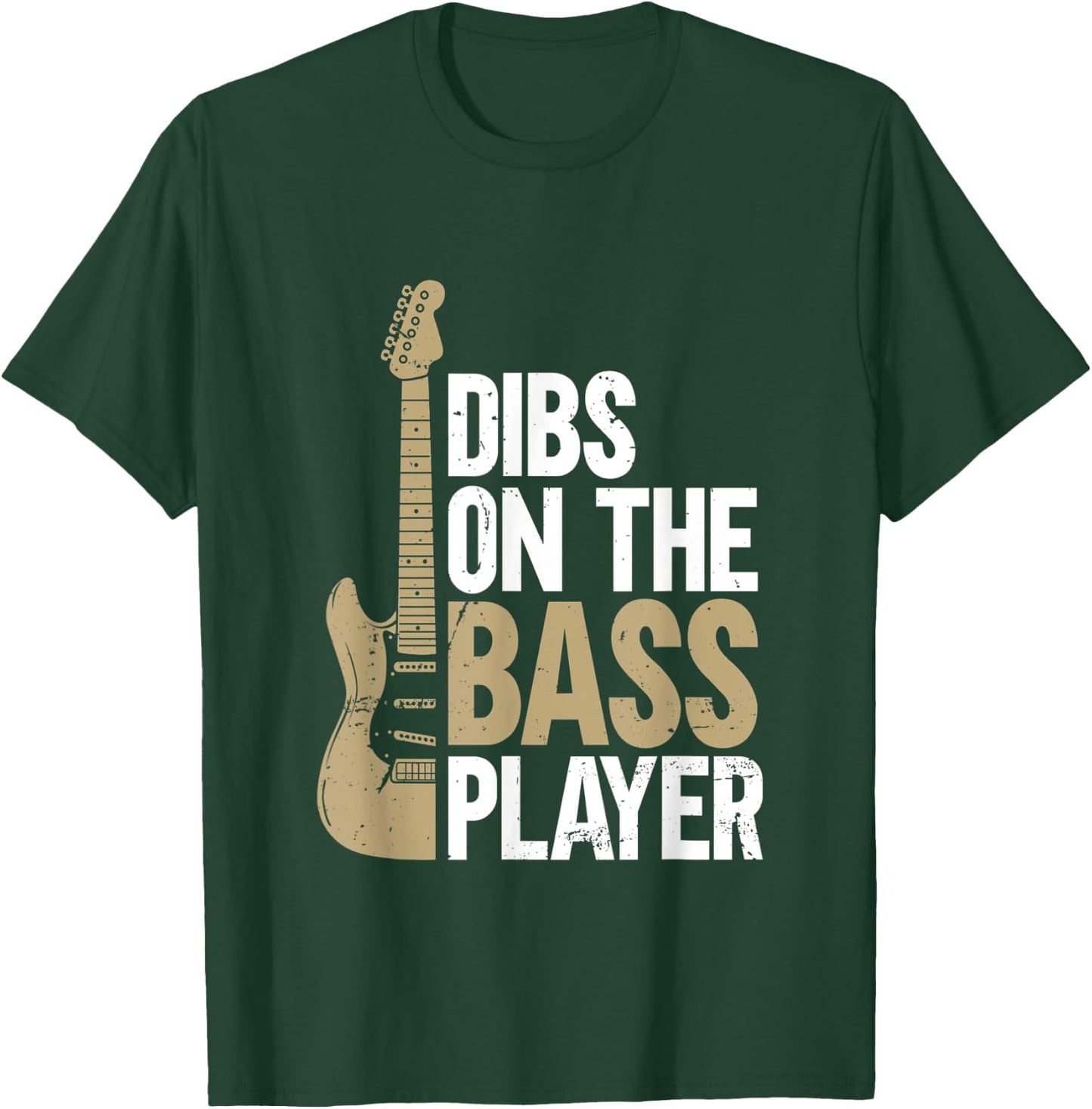 Dibs On The Bass Player | Guitar T-Shirt - T-Shirt | Forest