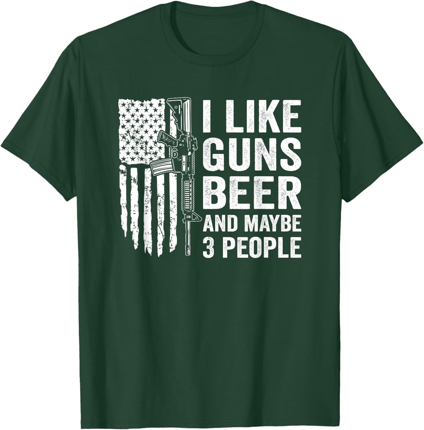 I Like Guns Beer & Maybe 3 People - Funny Drinking Gun Joke T-Shirt - T-Shirt | Forest