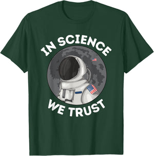 In Science We Trust - Astronaut Humanist Atheist Atheism T-Shirt - T-Shirt | Forest