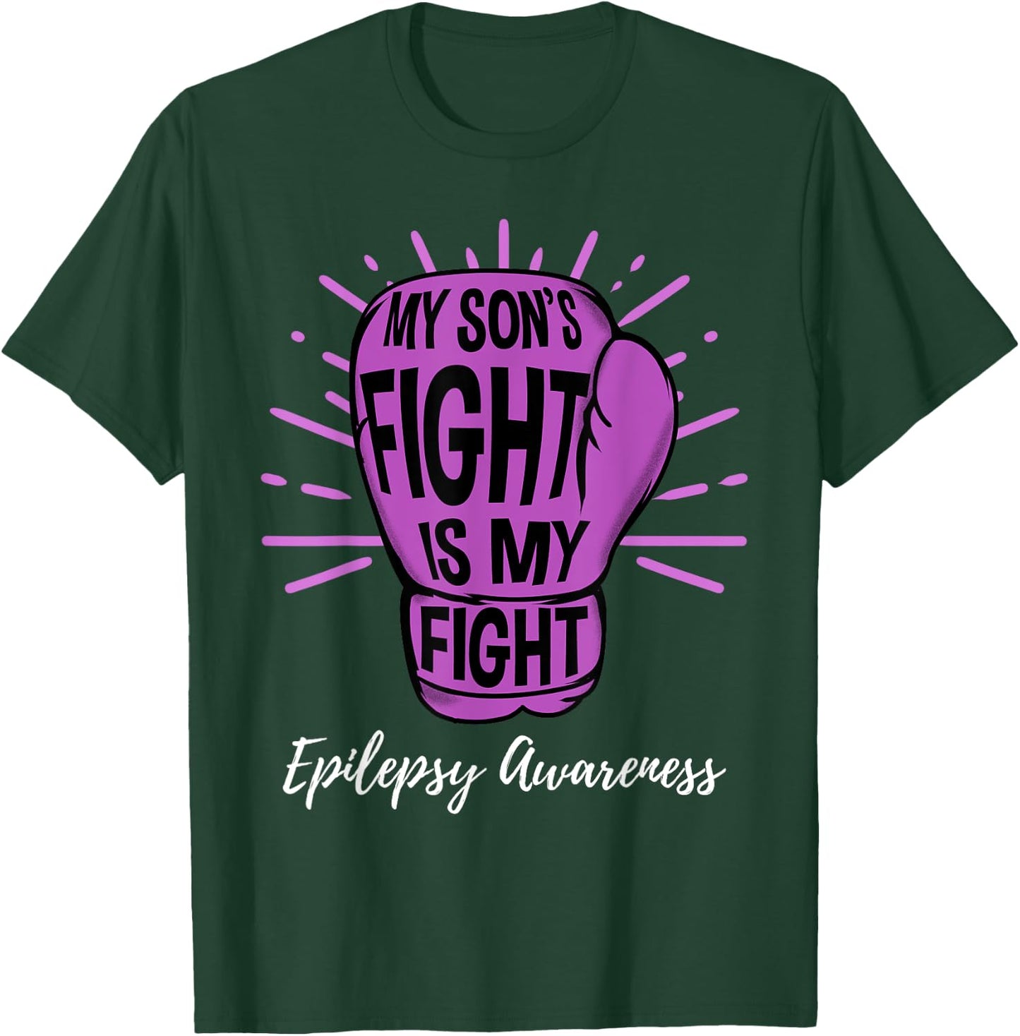 My Sons Fight Is My Fight Epilepsy Awareness T-Shirt - T-Shirt | Forest