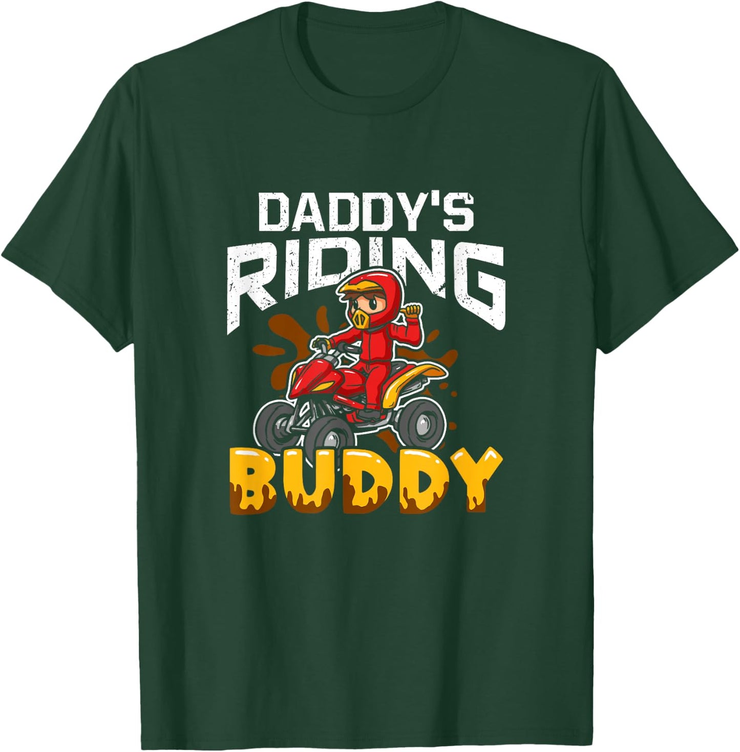 Daddy's Riding Buddy Funny ATV 4-Wheeler Quad Biker Kid T-Shirt - T-Shirt | Forest