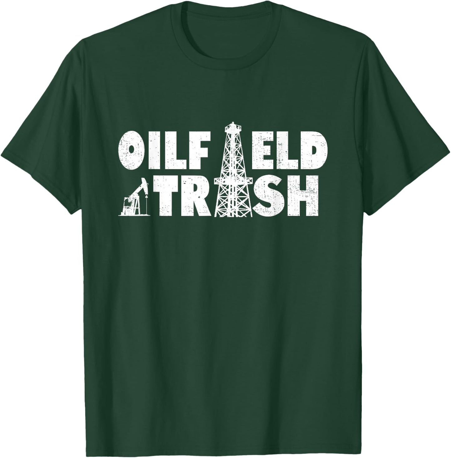Oil Rig Oil Field Trash Oildrilling Man Oilfield Worker T-Shirt - T-Shirt | Forest