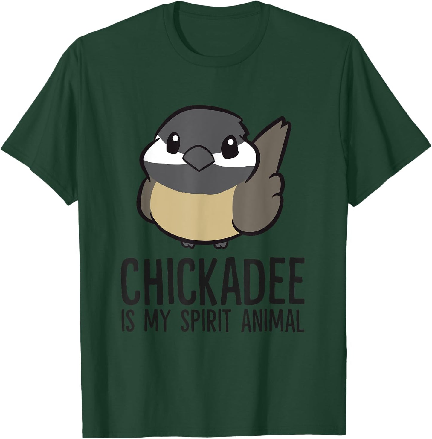 Chickadee Is My Spirit Animal Funny Chickadee T-Shirt - T-Shirt | Forest