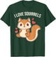 I Love Squirrels Cute Squirrel T-Shirt - T-Shirt | Forest