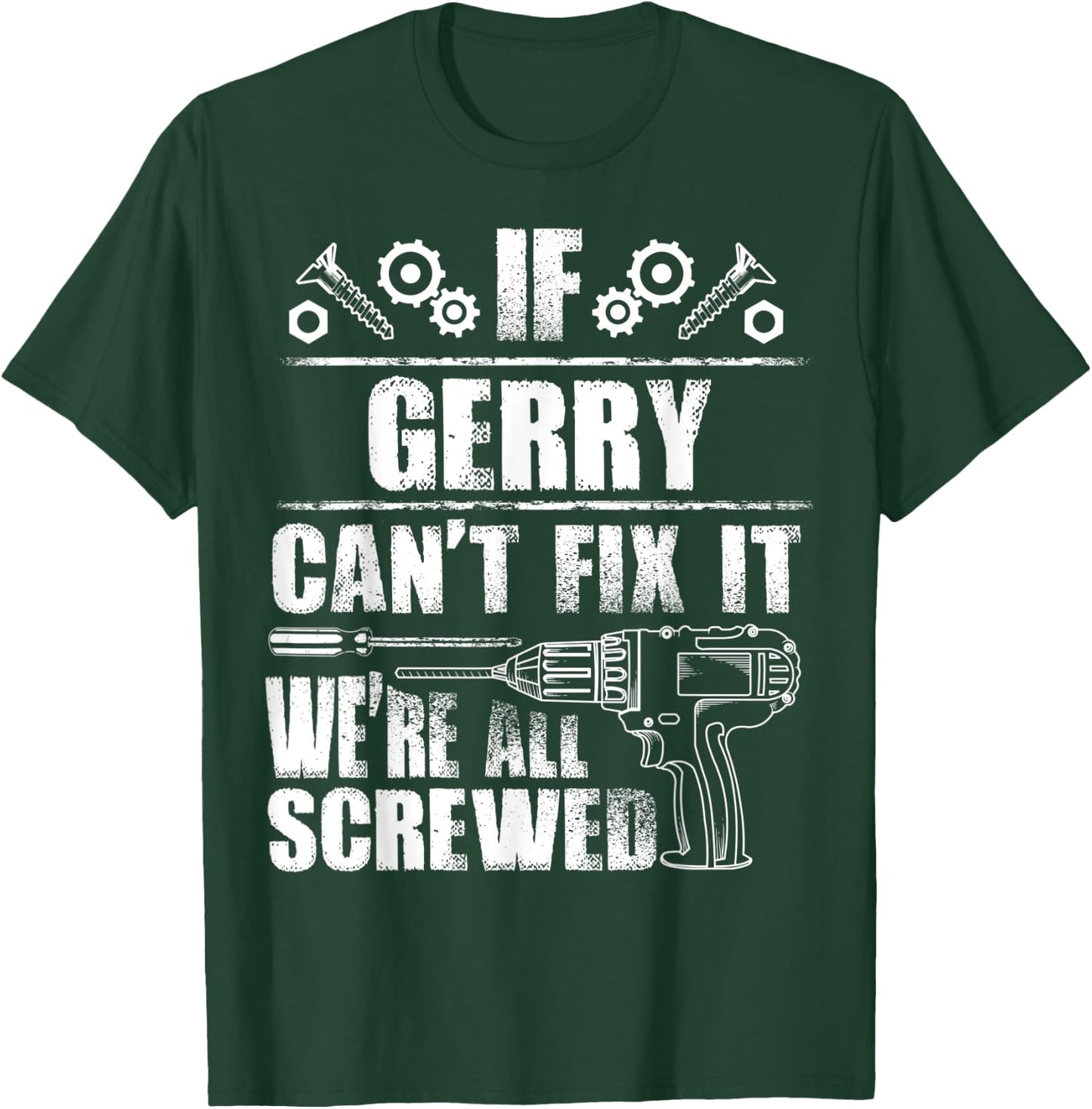 GERRY Gift Name Fix It Funny Birthday Personalized Dad Idea T-Shirt - T-Shirt | Forest