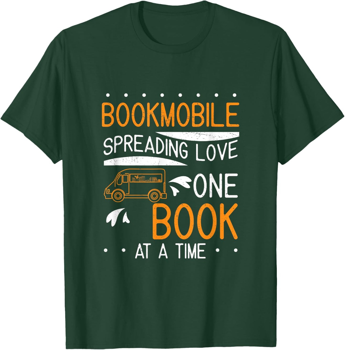 Cool Bookmobile Librarian Spreading Love, One Book At A Time T-Shirt - T-Shirt | Forest