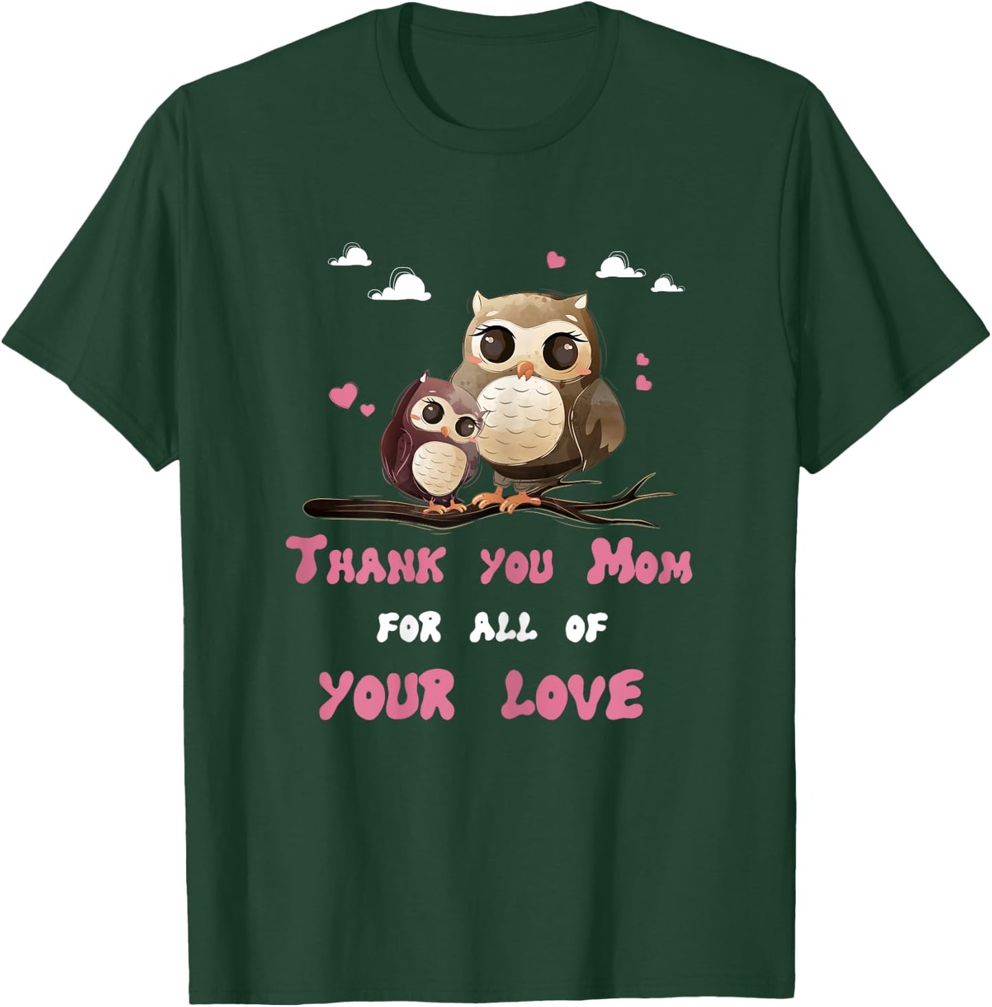 Mama Owl Thank You for All Your Love Shirt Mother's Day T-Shirt - T-Shirt | Forest