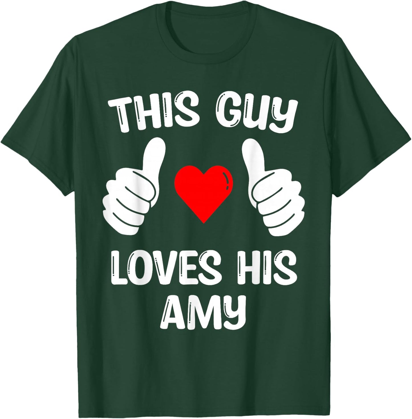 This guy loves his girlfriend Amy's Valentine's Day T-Shirt - T-Shirt | Forest