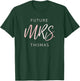 Soon To Be Future Mrs Thomas Fiancé Engagement T-Shirt - T-Shirt | Forest