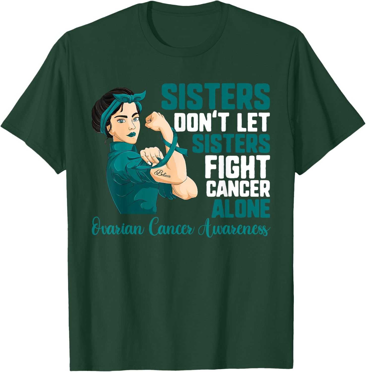 Sisters Don't Fight Cancer Alone Shirt Ovarian Cancer Sister T-Shirt - T-Shirt | Forest
