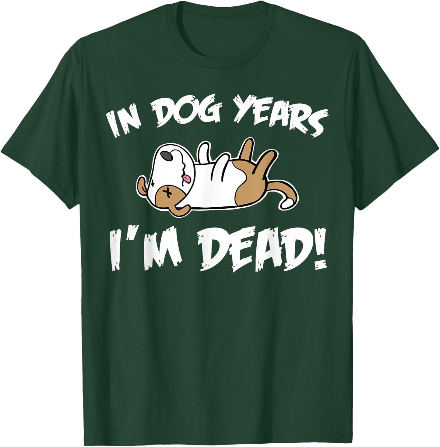 Miftees Birthday In Dog Years I'm Dead T-Shirt - T-Shirt | Forest
