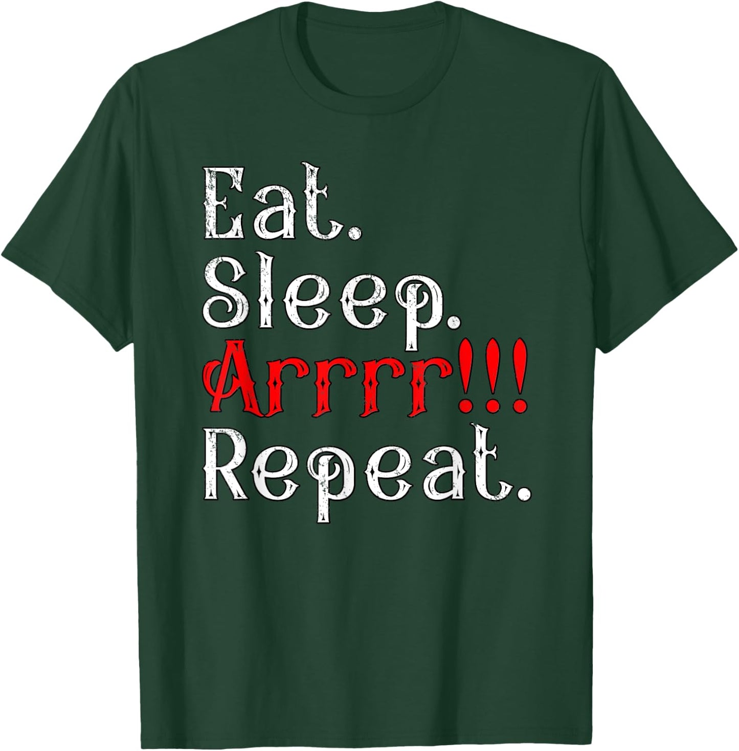 Eat Sleep Arrr Repeat Funny Halloween Pirate Captain Outfit T-Shirt - T-Shirt | Forest