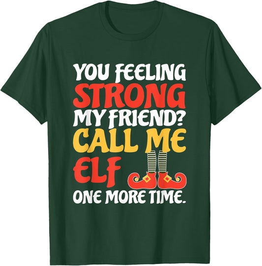 Christmas Call Me Elf One More Time T-Shirt - T-Shirt | Forest