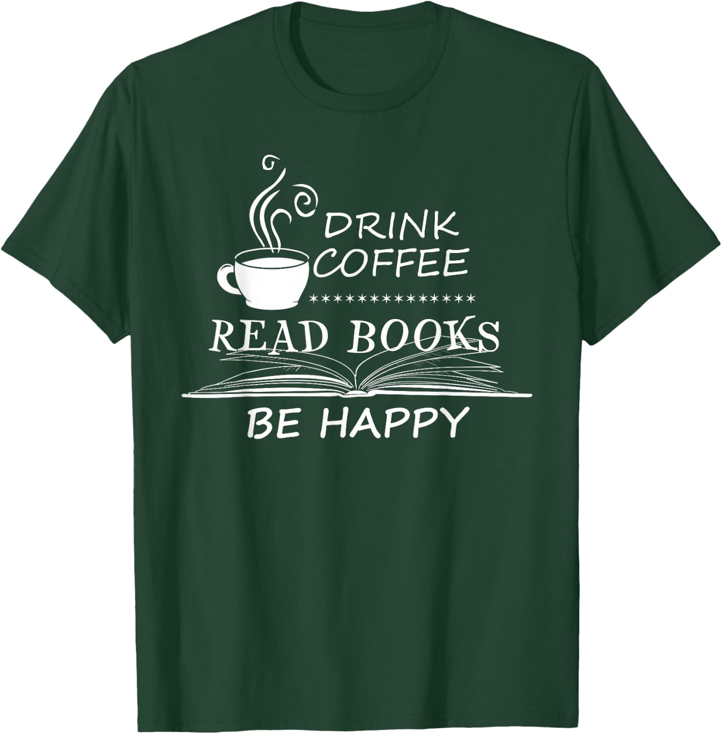 Drink Coffee Read Books Is Great Gift T-Shirt - T-Shirt | Forest