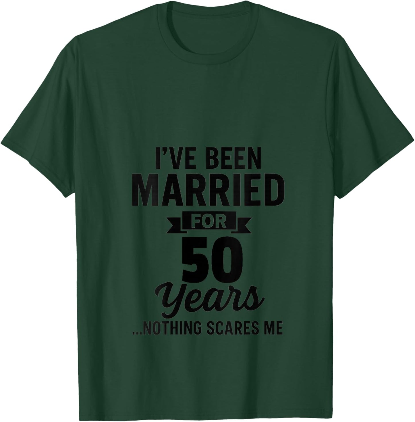 Women's I've Been Married for 50 Years Nothing Scares Me V-Neck T-Shirt - T-Shirt | Forest