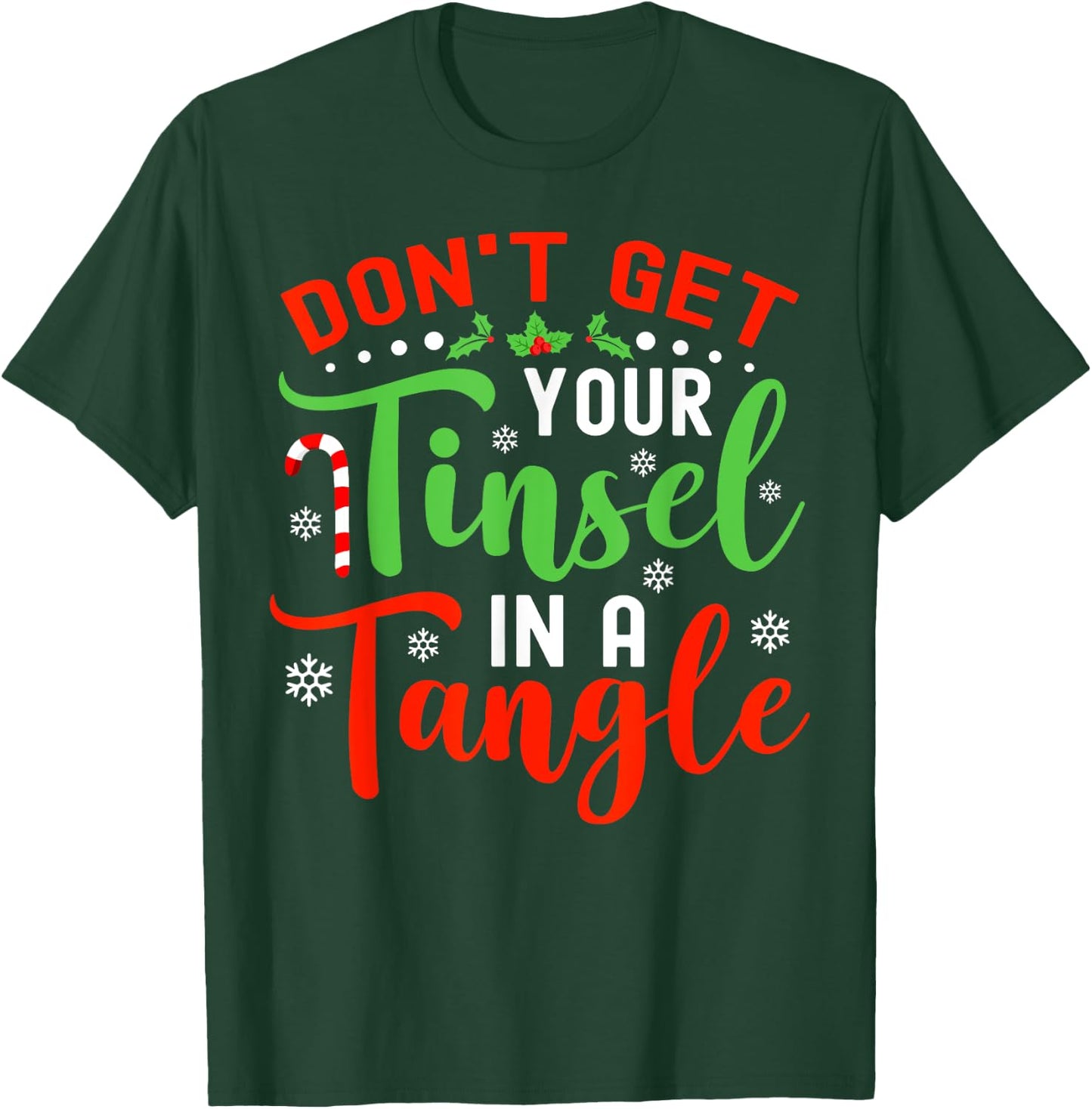 Don't Get Your Tinsel In A Tangle Black Christmas T-Shirt - T-Shirt | Forest