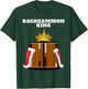 Backgammon King | Boardgames Shirt | Board Backgammon T-Shirt - T-Shirt | Forest