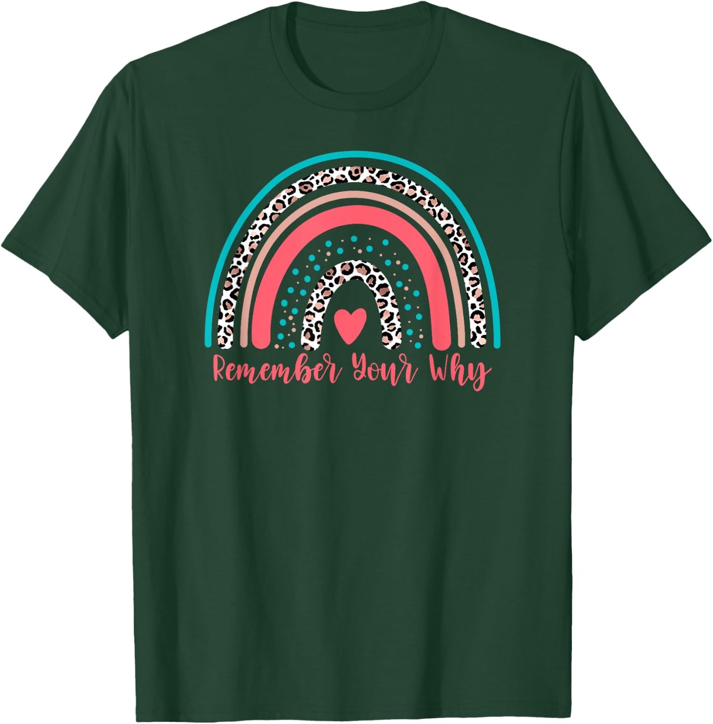 Leopard Rainbow Remember Your Why Gym Motivation Fitness T-Shirt - T-Shirt | Forest
