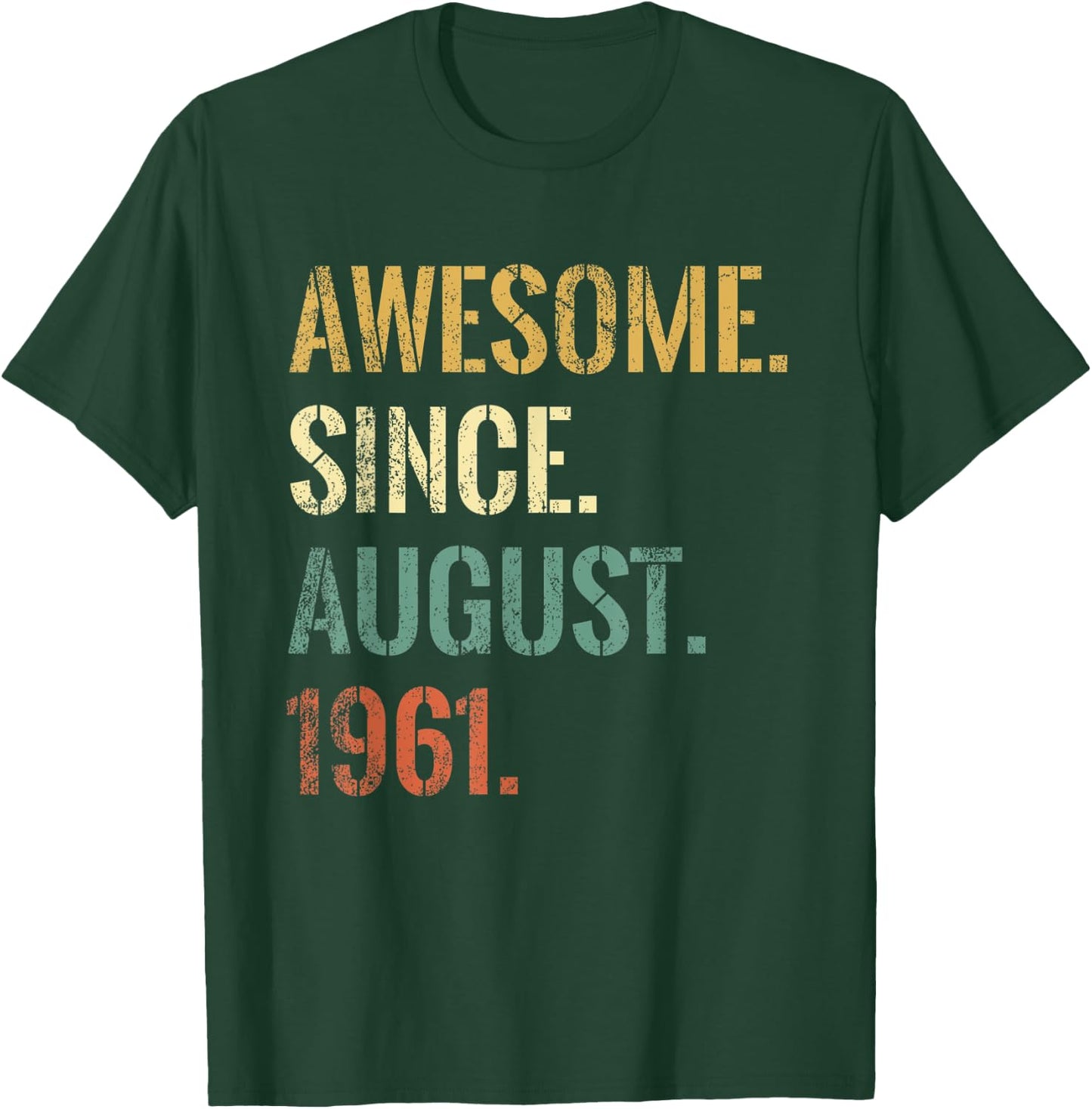 61st Birthday 61 Year Old, Awesome Since August 1961 T-Shirt - T-Shirt | Forest