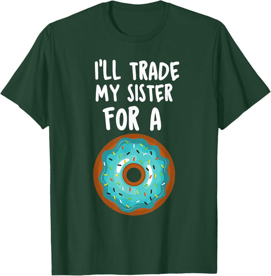 Funny Donut Shirt I'll Trade My Sister For A Donut Kids T-Shirt - T-Shirt | Forest