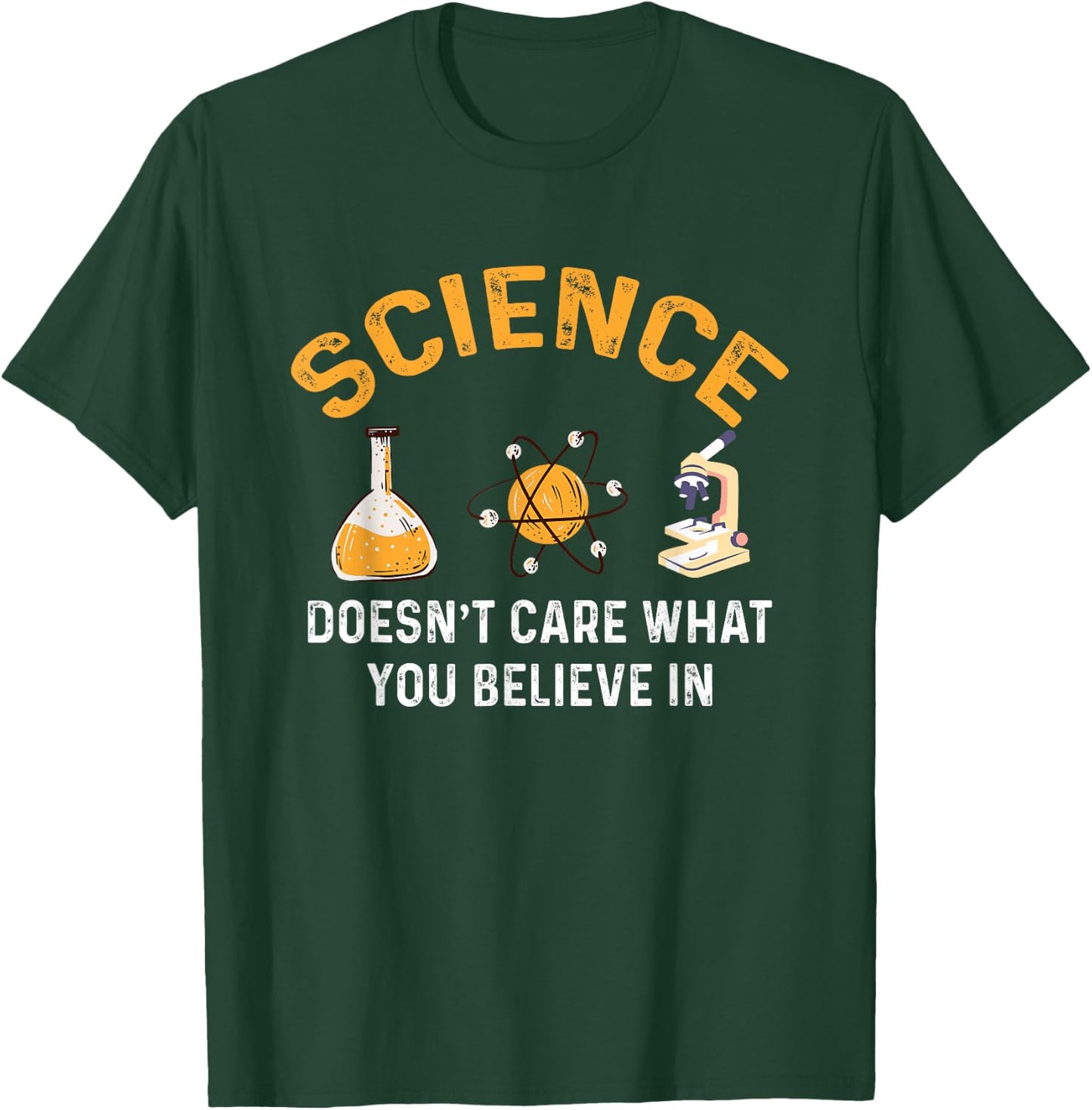 Science DoDoesn't Care What You Believe in Funny T-Shirt - T-Shirt | Forest