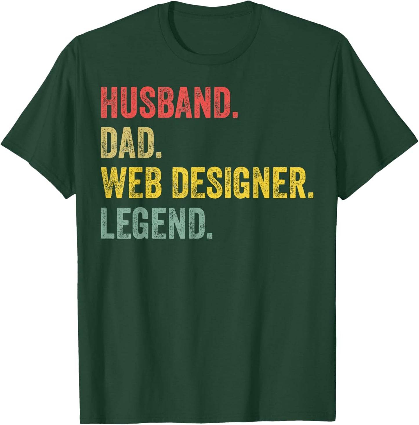 Husband Dad Web Designer Legend Web Developer Web Designer T-Shirt - T-Shirt | Forest