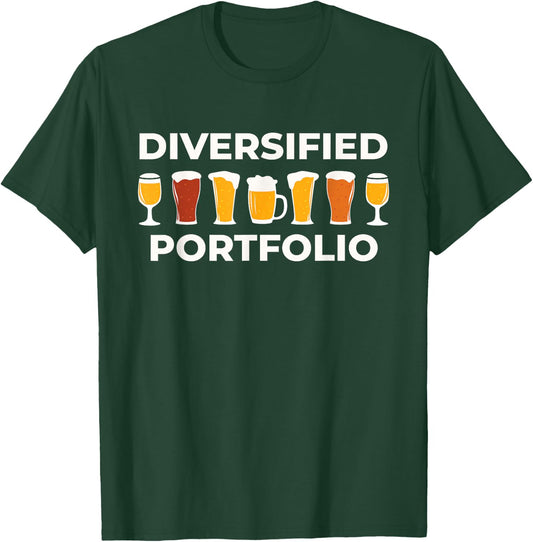 Diversified Portfolio - Funny Beer - Investor Finance Party T-Shirt - T-Shirt | Forest