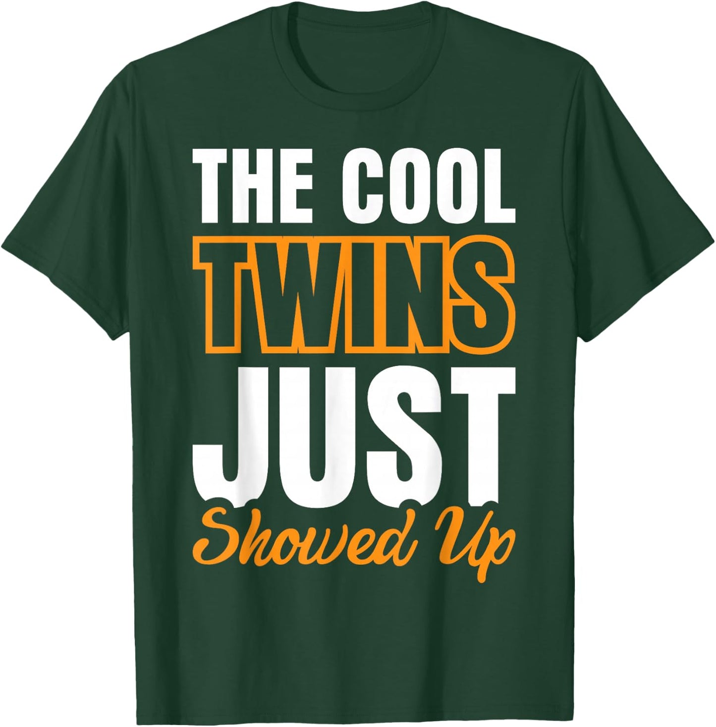 The Cool Twins Just Showed Up T-Shirt - T-Shirt | Forest