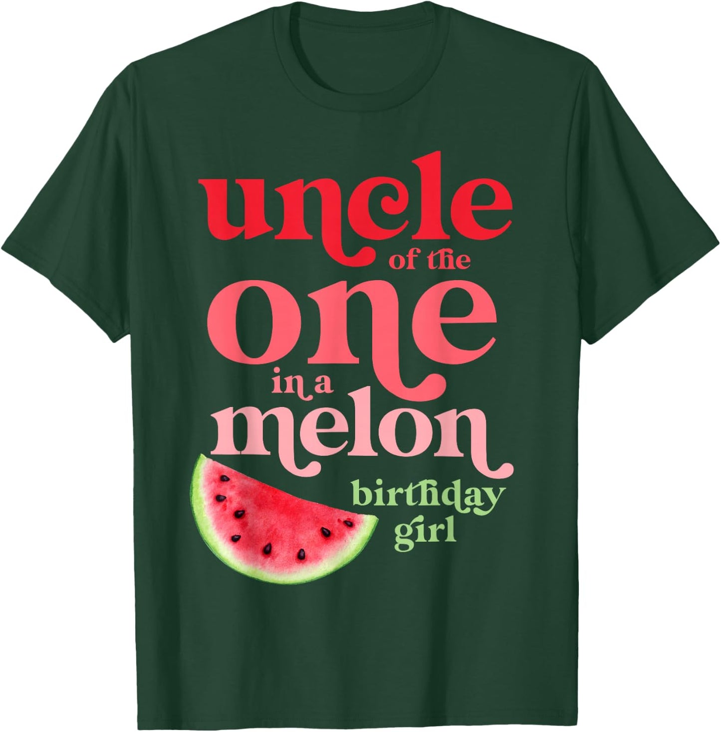 Uncle of the One In A Melon Birthday Girl Watermelon First T-Shirt - T-Shirt | Forest