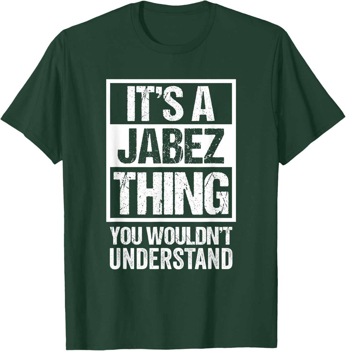 It's A Jabez Thing You Wouldn't Understand First Name T-Shirt - T-Shirt | Forest